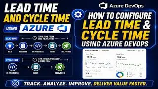 Lead Time and Cycle Time using Azure | How to configure Lead Time and Cycle Time using AzureDevOps