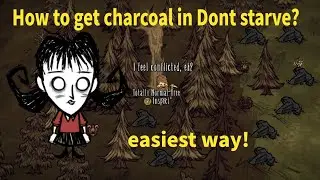 how to get charcoal in don't starve together? the easiest way