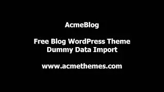 AcmeBlog : Professional Blog , News and Magazine WordPress Theme, Demo Import Process
