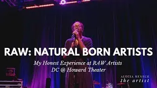 RAW Artists DC: ReCap of My Experience | The Morning After | Alecia Renece