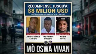 Etazini Ofri $8 Milyon pou Chèf Gang yo Haiti, Lapolis Deside Katire yo Mò oswa Vivan