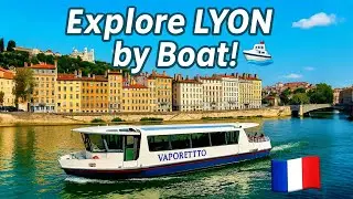 🚤 Lyon by Vaporetto &ndash; Discover Lyon from the Water. Hidden Gems & Iconic Views from the River! 🇫🇷✨