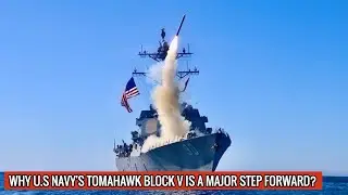 5 ОСНОВНЫХ ПРИЧИН, ПО КОТОРЫМ ПОСЛЕДНИЙ ВАРИАНТ TOMAHAWK BLOCK 5 БУДЕТ БОЯТЬСЯ АМЕРИКАНСКИХ ВРАГОВ!