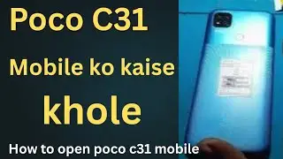 Poco c31 ko kaise kholen | how to open poco c31 mobile✅