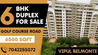 6 BHK Duplex for Sale in Gurgaon | Golf Course Rd | 6500 Sqft | Penthouse in Gurgaon  Vipul Belmonte