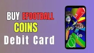 How to easily buy efootball coins with Debit Card (2024)-Easy guide