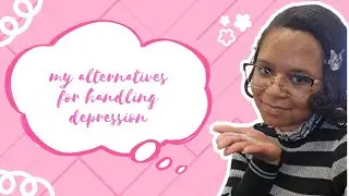 buri's diary: my alternatives for handling depression - episode 8 🩷