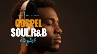 R&B Worship Flow | Christian Soul Music for Prayer & Devotion