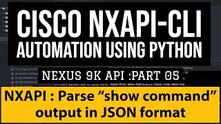 Cisco NX-OS API Python Automation  Part5 | Parse Cisco show command in JSON format | Nexus cli show