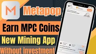 Metapop Mining App | Earn Free MPC Coins | Without investment | instant withdraw