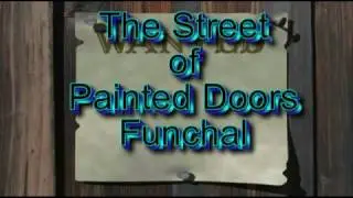 The Street of Painted Doors   Funchal