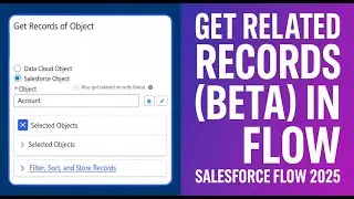 FLOW28: GET RELATED RECORDS(BETA) IN FLOW || SUMMER 25 | FETCH CONTACTS & OPPORTUNITIES FROM ACCOUNT