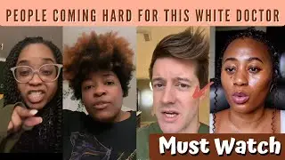 Black People Coming Hard For This White Doctor For Saying This -Must Watch