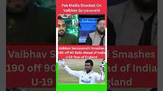 Pak Media Shocked Vaibhav Suryavanshi Smashes 190 off 90 Balls Ahead of India U-19 Tour of England