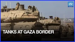 Israeli Tanks Mass at Gaza Border as Military Pushes Forward With Expanded Offensive | Gaza War