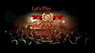 Let's Play They Are Billions Tutorial: Ep. 1 Introduction and Getting Started