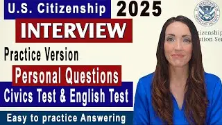 US Citizenship Interview 2025 | Practice N400 Personal Questions, Civics Test/Reading & Writing Test