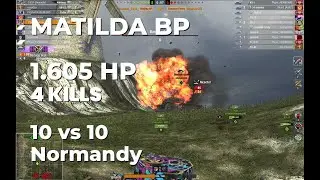 168th GUNNERS | MATILDA BP | 1 6K DMG | 4 KILLS  | 10 vs 10 | Normandy | #wotb #wotblitz