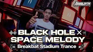 BLACK HOLE X SPACE MELODY STADIUM TRANCE REMIX 2026 - [ Mixed By AriiaLdy ]