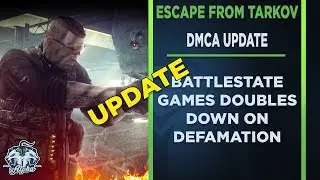 Escape From Tarkov DMCA Update: Battlestate Games Doubles Down on Defamation