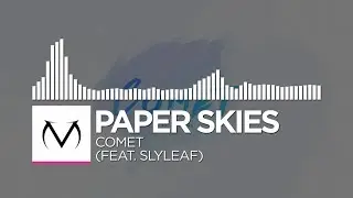 [Drumstep] - Paper Skies - Comet (feat. Slyleaf) [Free Download]