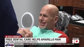 Free dental care restores health and confidence for Amarillo man