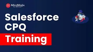 Salesforce CPQ Training | Salesforce CPQ Online Course | CPQ Introduction For Beginners| MindMajix