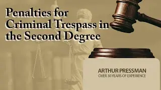 What Are the Penalties for Criminal Trespass in the Second Degree in New York? | Call Us!