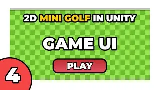 Build a 2D Mini Golf Game in Unity - Game UI & New Level - #4