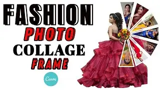 How To Create Circular Fashion Photo Frame Collage In CANVA, Collage Photo Frame Design EasyTutorial