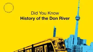 Did You Know? The Don River Was Once Toronto&rsquo;s Most Polluted Waterway