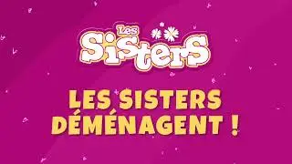 LES SISTERS - Elles déménagent et c'est portnawak ! T19 😁🦄📦
