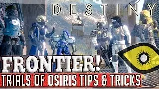 Destiny | TRIALS OF OSIRIS! - Frontier Flawless Tips & Tricks!