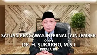 SATUAN PENGAWAS INTERNAL (SPI) IAIN JEMBER OLEH DR. H. SUKARNO, M.S.I