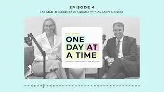 One Day at a Time: Attorney General Steve Marshall &ndash; The State of Addiction in Alabama (Episode 4)