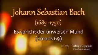 Johann Sebastian Bach (?), Es spricht der unweisen Mund (Emans 69)