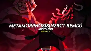 Metamorphosis(Nzrct Remix) Perfectly slowed (Audio) edit