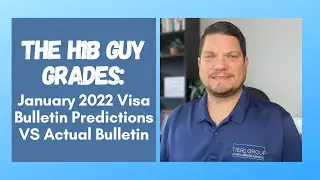 THE H1B GUY GRADES: January 2022 Visa Bulletin Predictions VS the Actual Visa Bulletin Released