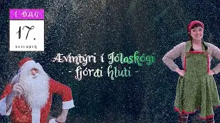 17.desember - Ævintýri í Jólaskógi, fjórði hluti - Jóladagatal Hurðaskellis og Skjóðu 2020