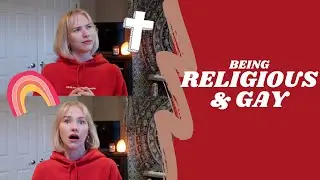 CAN YOU BE RELIGIOUS & GAY?