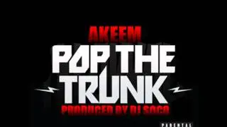 Akeem - Pop The Trunk (Freestyle) Prod. by DJ Soco