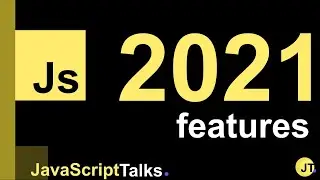 2021 JavaScript features - We are excited