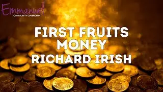 First Fruits - Money | Richard Irish