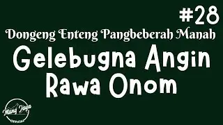 GELEBUGNA ANGIN RAWA ONOM 28, Dongeng Enteng Mang Jaya, Carita Sunda @MangJayaOfficial