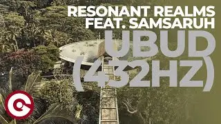Resonant Realms & Samsaruh &ndash; Ubud 432 Hz | Ultimate Relaxing Visual Journey