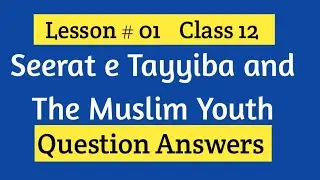 Seerat e Tayyiba and the muslim youth question answers | Seerat e Tayyaba and the muslim youth 12