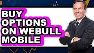 How to Buy Options on Webull Mobile (Easy Method)