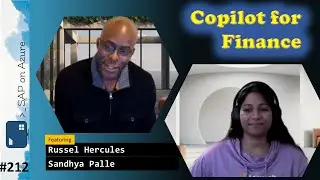 #212 - The one with Copilot for Finance (Russel Hercules, Sandhya Palle) | SAP on Azure Video