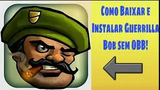 Como Baixar e Instalar o Guerrilla Bob APK (sem OBB)! (Minha Voz era Fina 😅😅)!