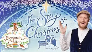 The Story Of Christmas - Benjamin Cello Christmas Special